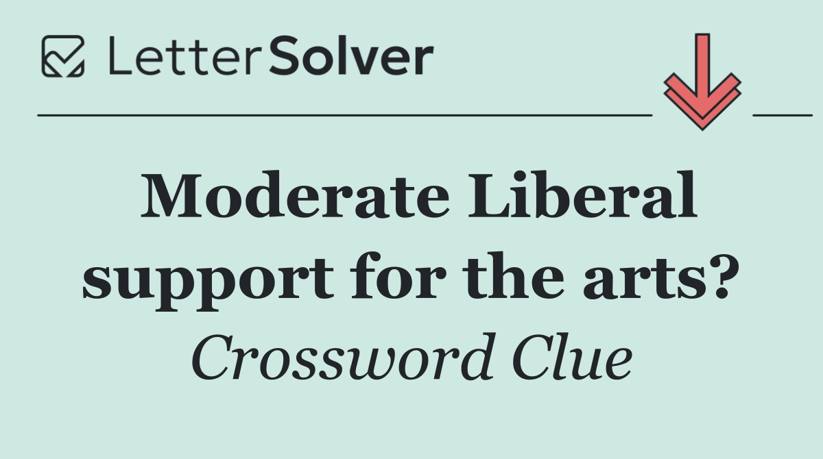 Moderate Liberal support for the arts?
