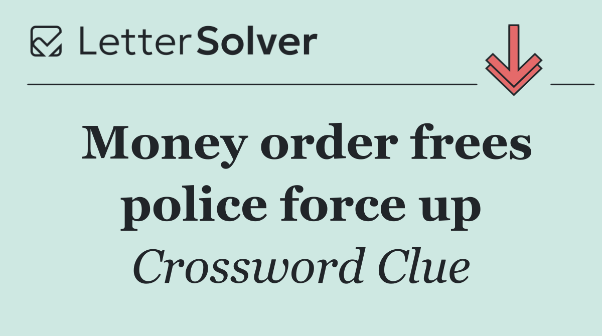 Money order frees police force up