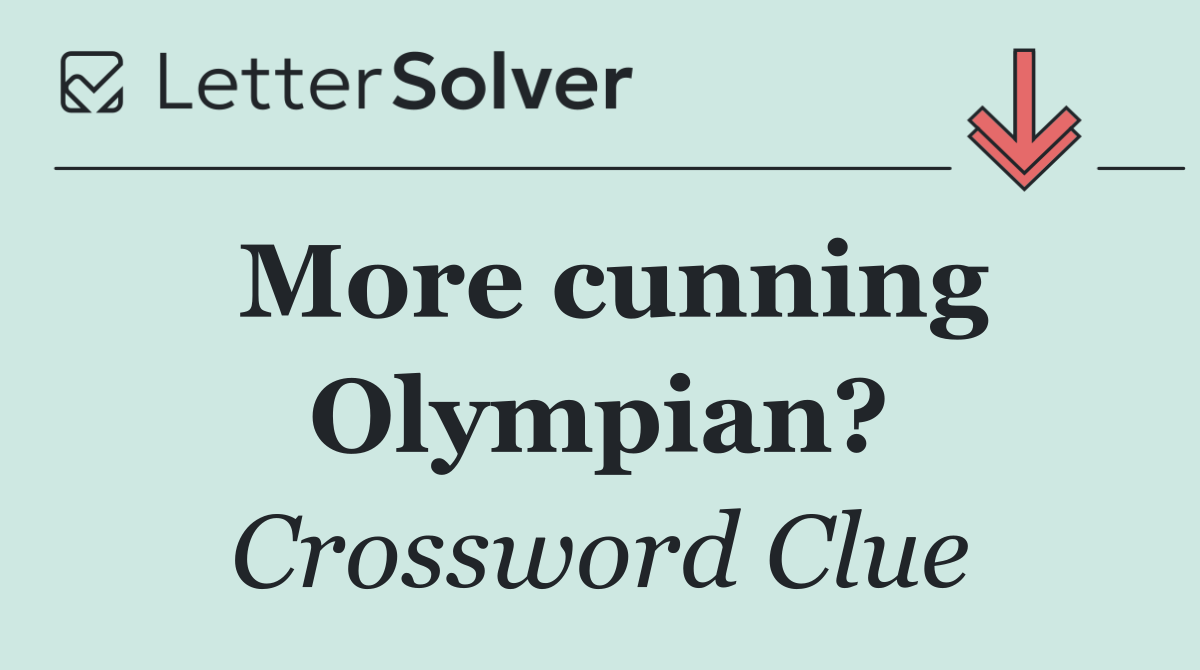 More cunning Olympian?