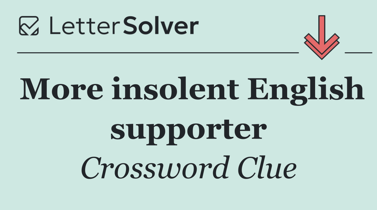 More insolent English supporter