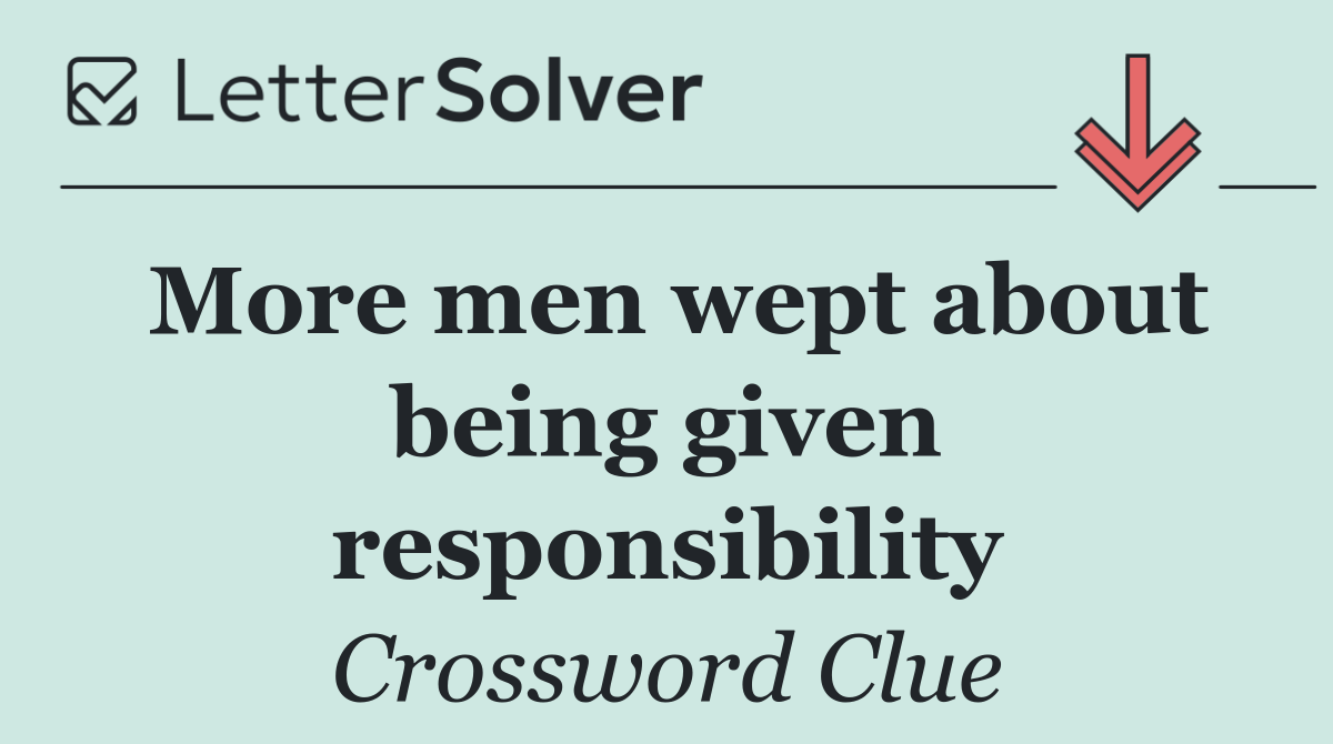 More men wept about being given responsibility