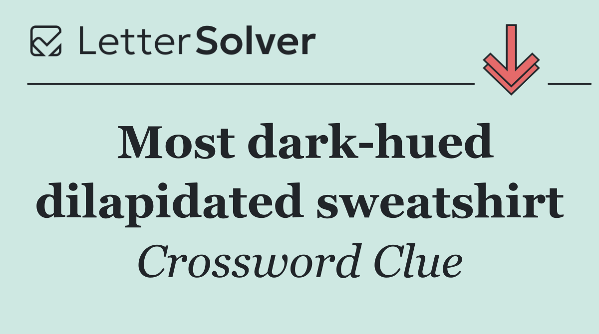 Most dark hued dilapidated sweatshirt