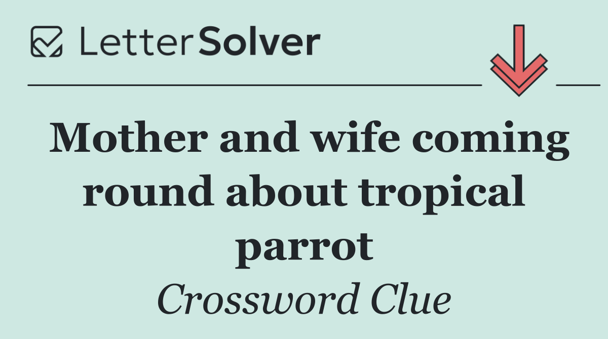 Mother and wife coming round about tropical parrot