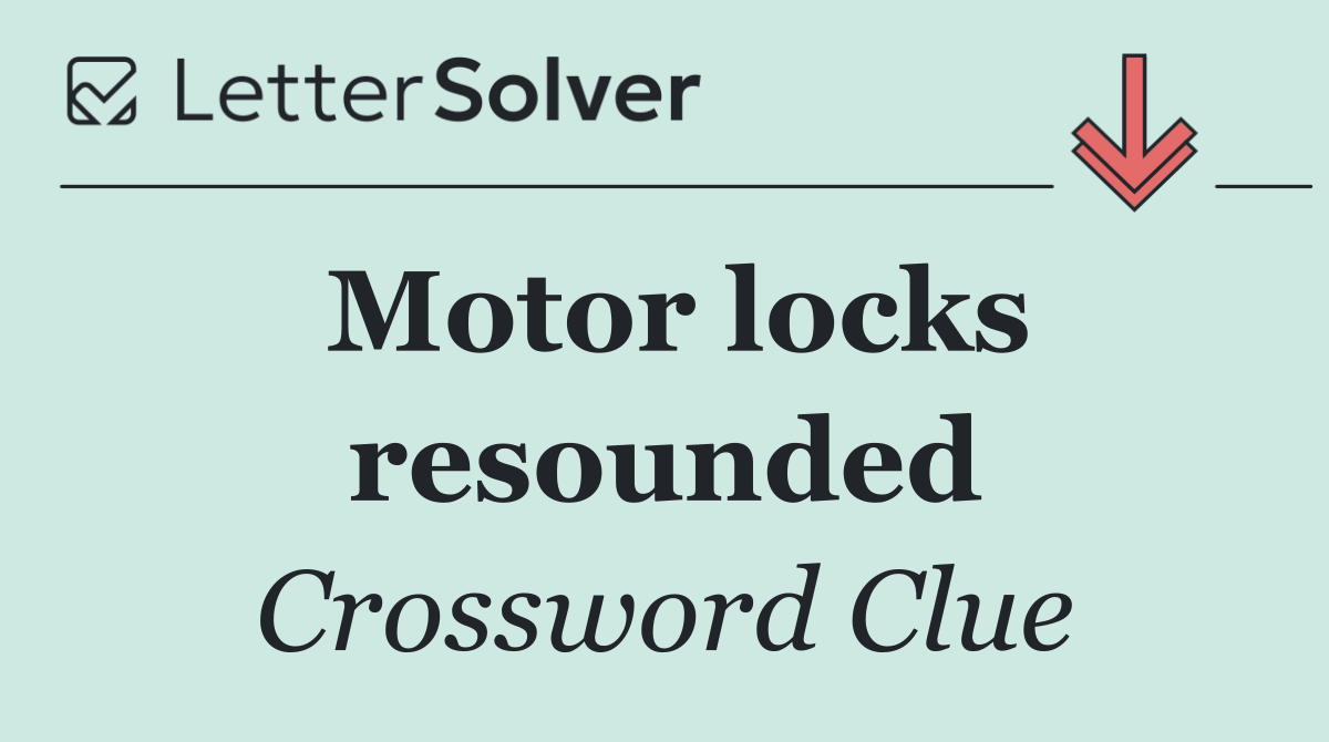 Motor locks resounded