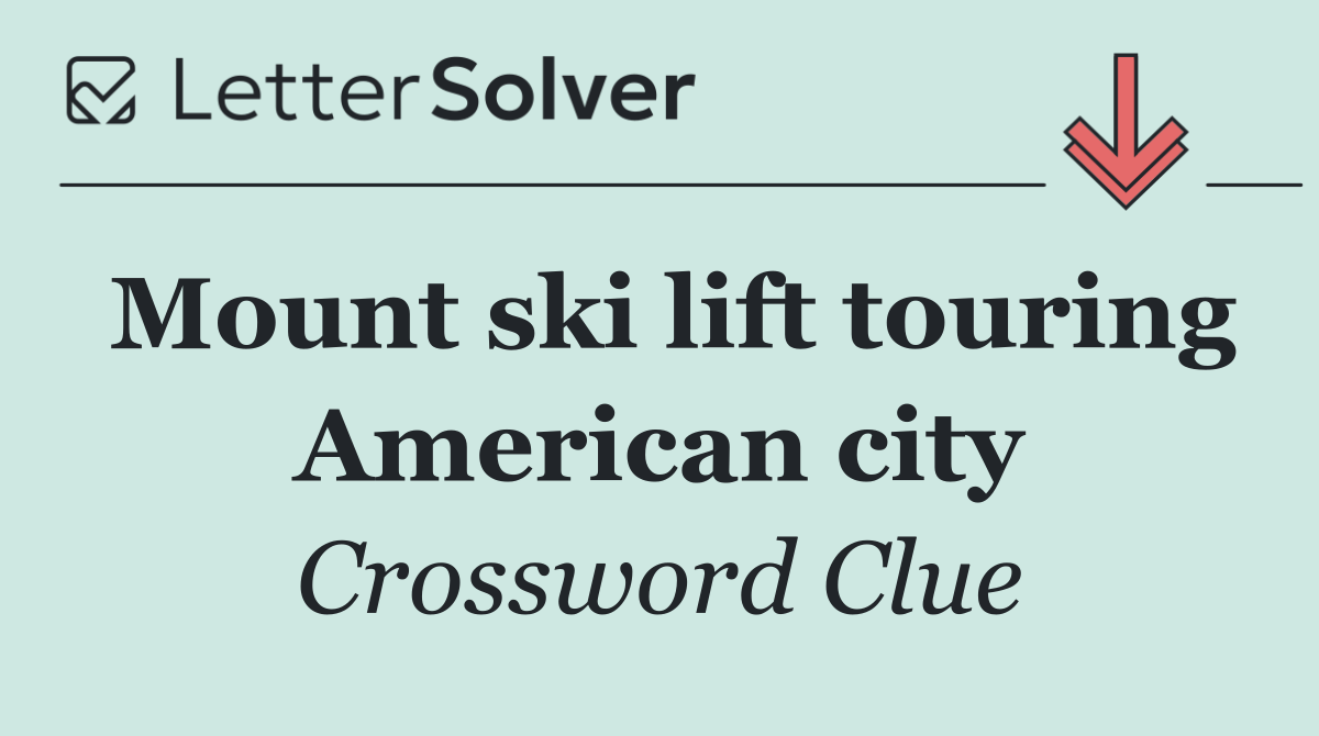 Mount ski lift touring American city