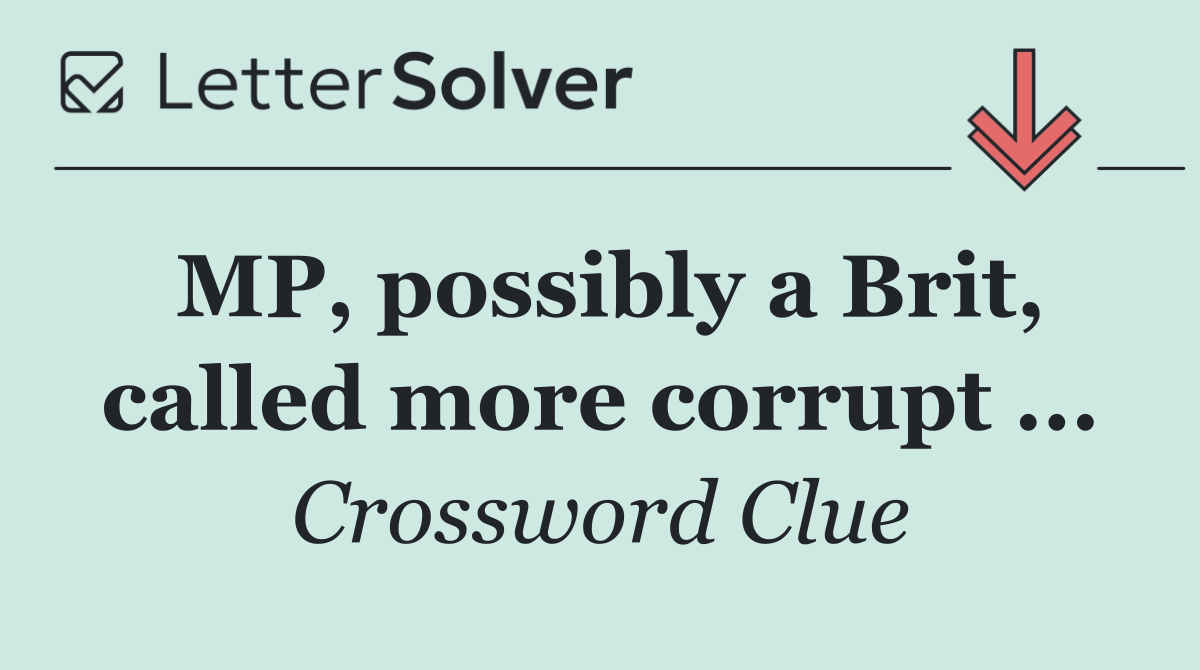 MP, possibly a Brit, called more corrupt ...