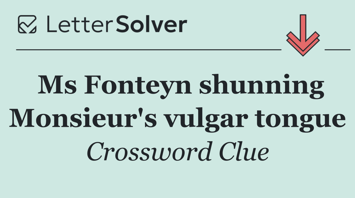 Ms Fonteyn shunning Monsieur's vulgar tongue