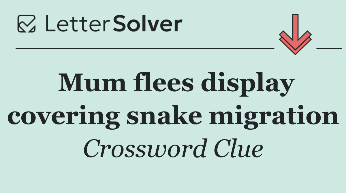 Mum flees display covering snake migration