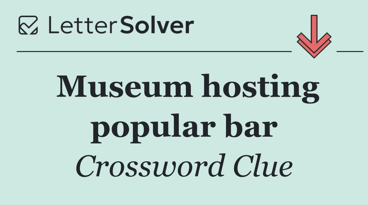 Museum hosting popular bar