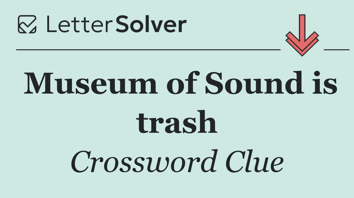 Museum of Sound is trash