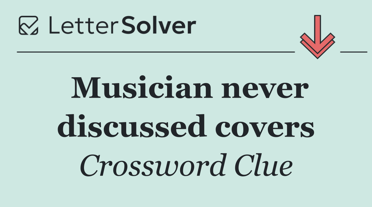 Musician never discussed covers