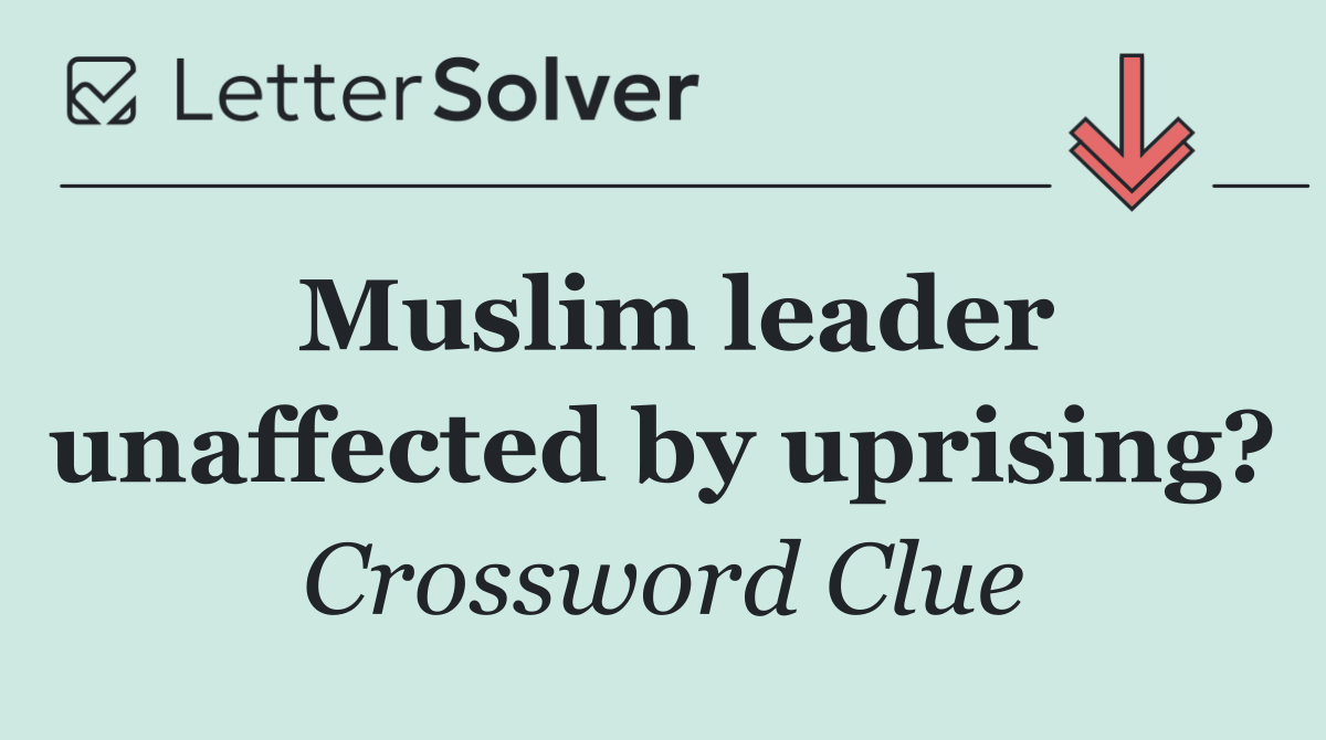 Muslim leader unaffected by uprising?
