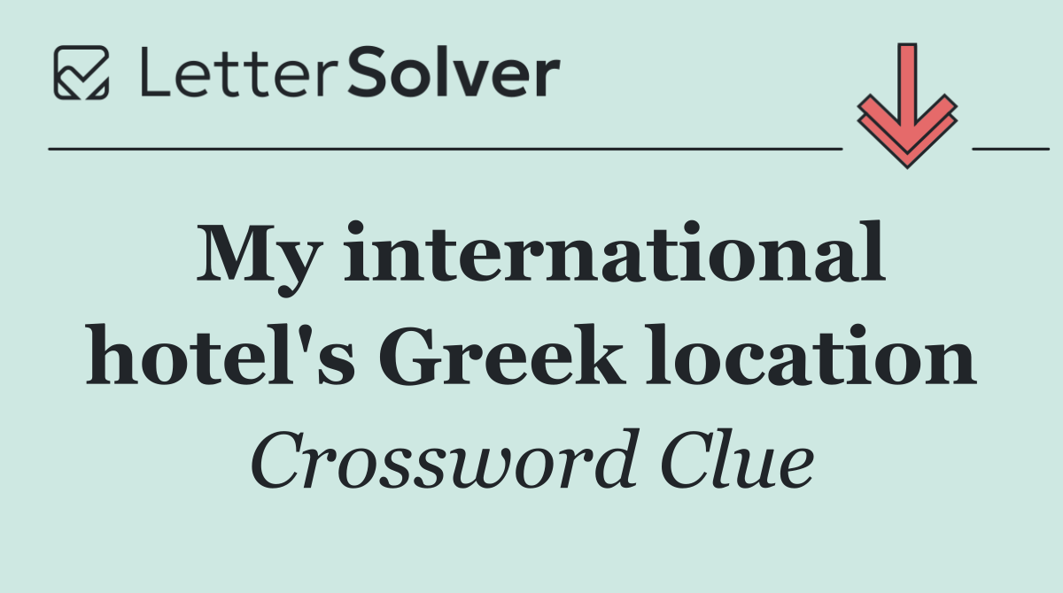 My international hotel's Greek location