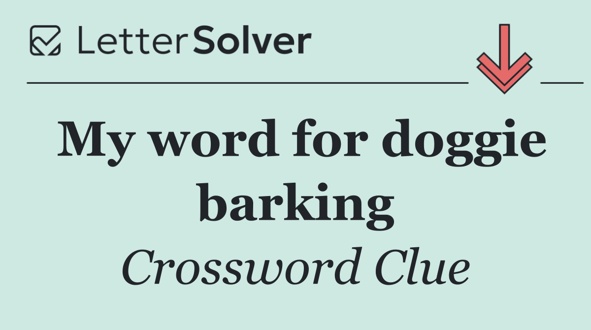 My word for doggie barking