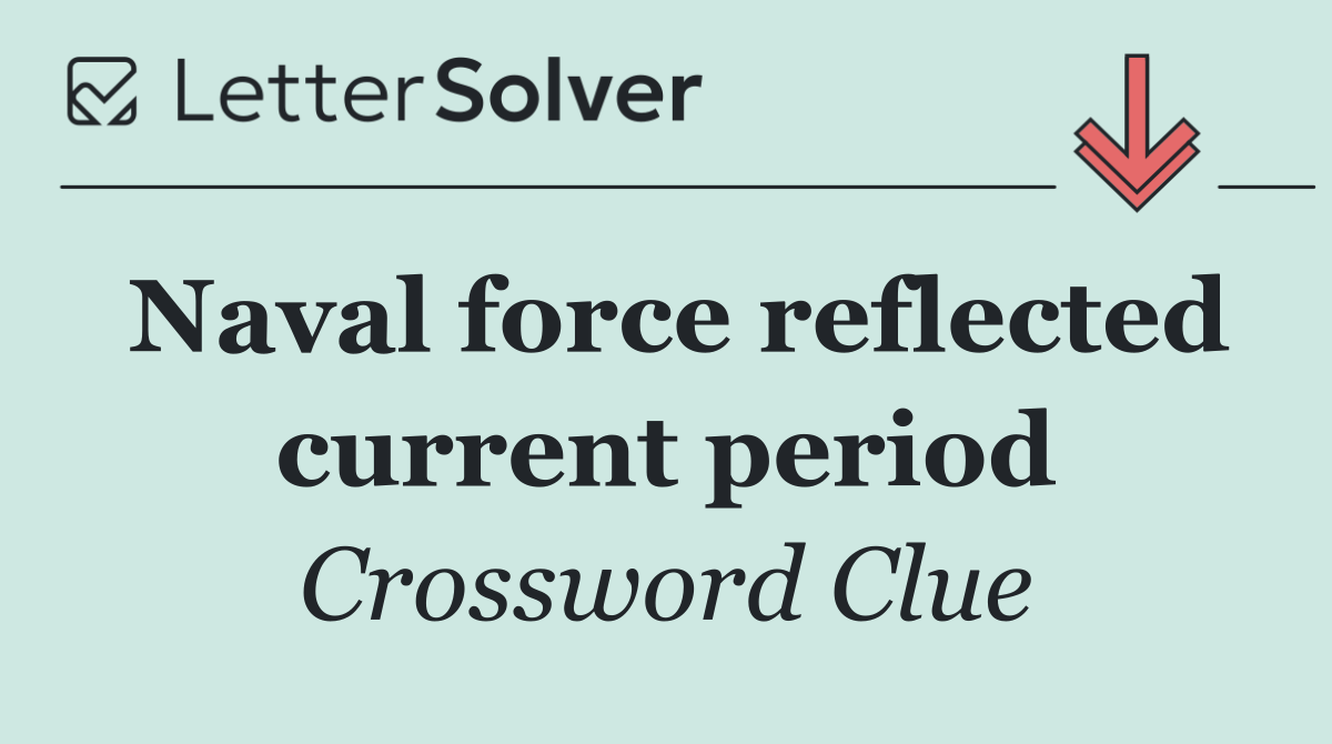 Naval force reflected current period