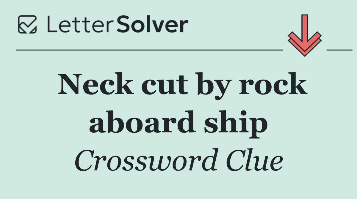 Neck cut by rock aboard ship