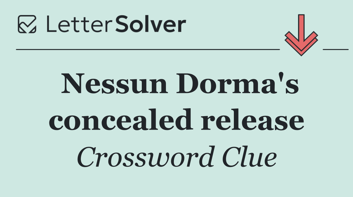 Nessun Dorma's concealed release