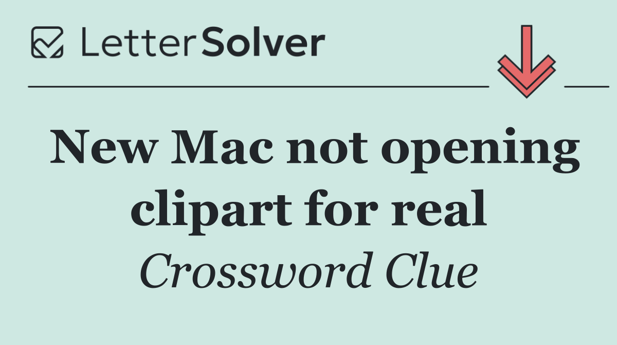 New Mac not opening clipart for real