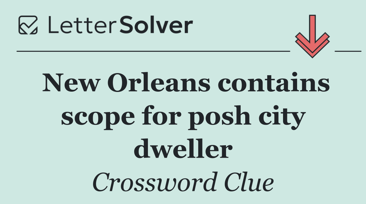 New Orleans contains scope for posh city dweller