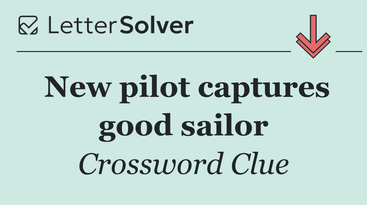 New pilot captures good sailor