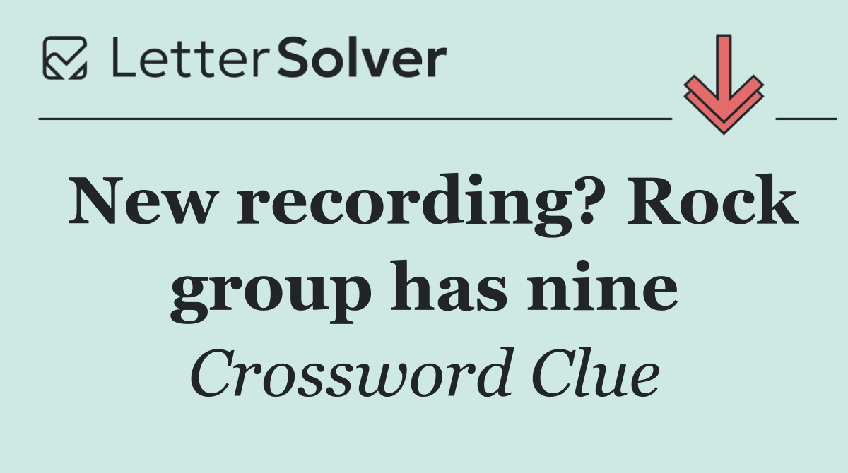 New recording? Rock group has nine