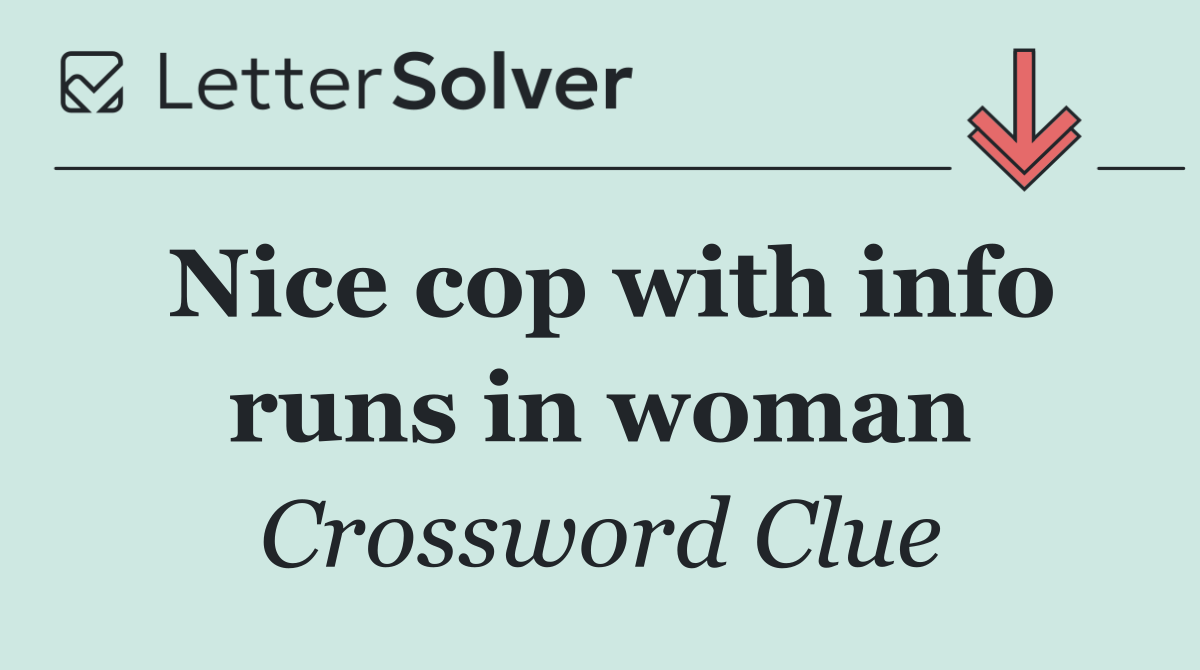 Nice cop with info runs in woman