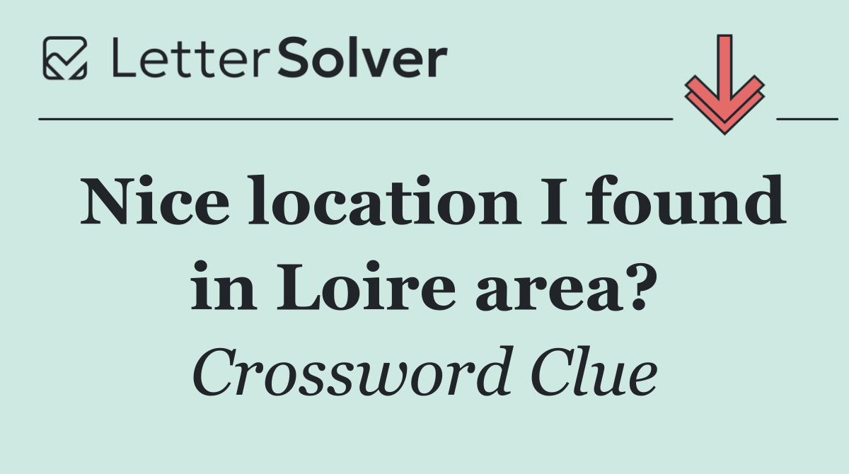 Nice location I found in Loire area?