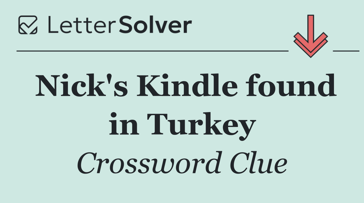 Nick's Kindle found in Turkey