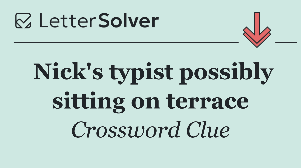 Nick's typist possibly sitting on terrace