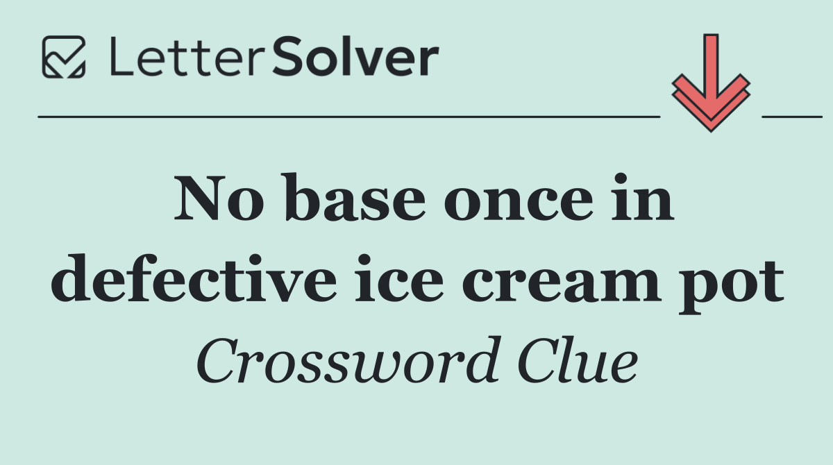 No base once in defective ice cream pot