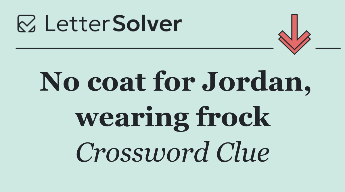No coat for Jordan, wearing frock