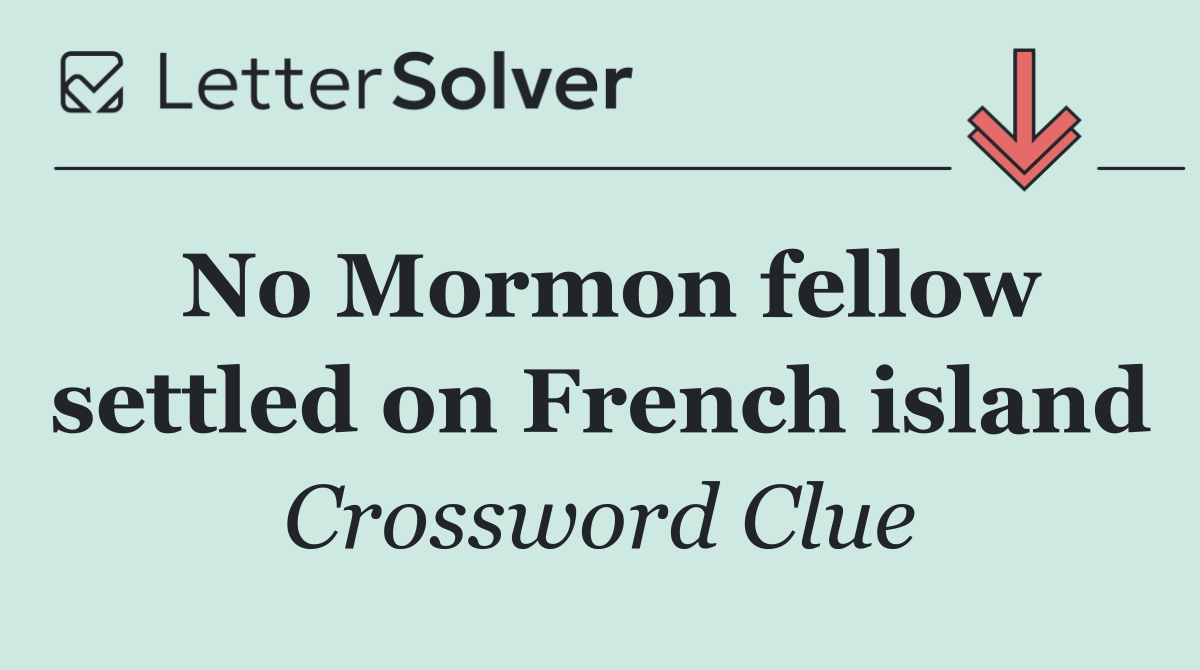No Mormon fellow settled on French island