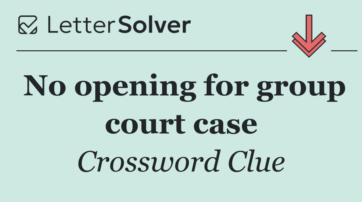 No opening for group court case
