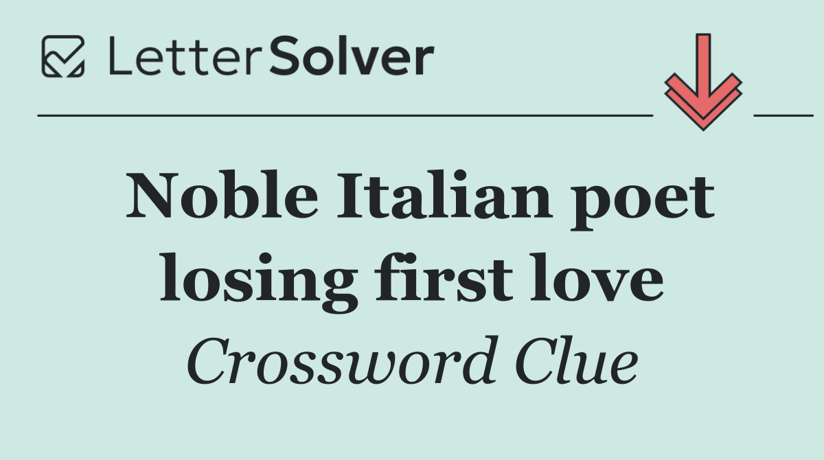 Noble Italian poet losing first love