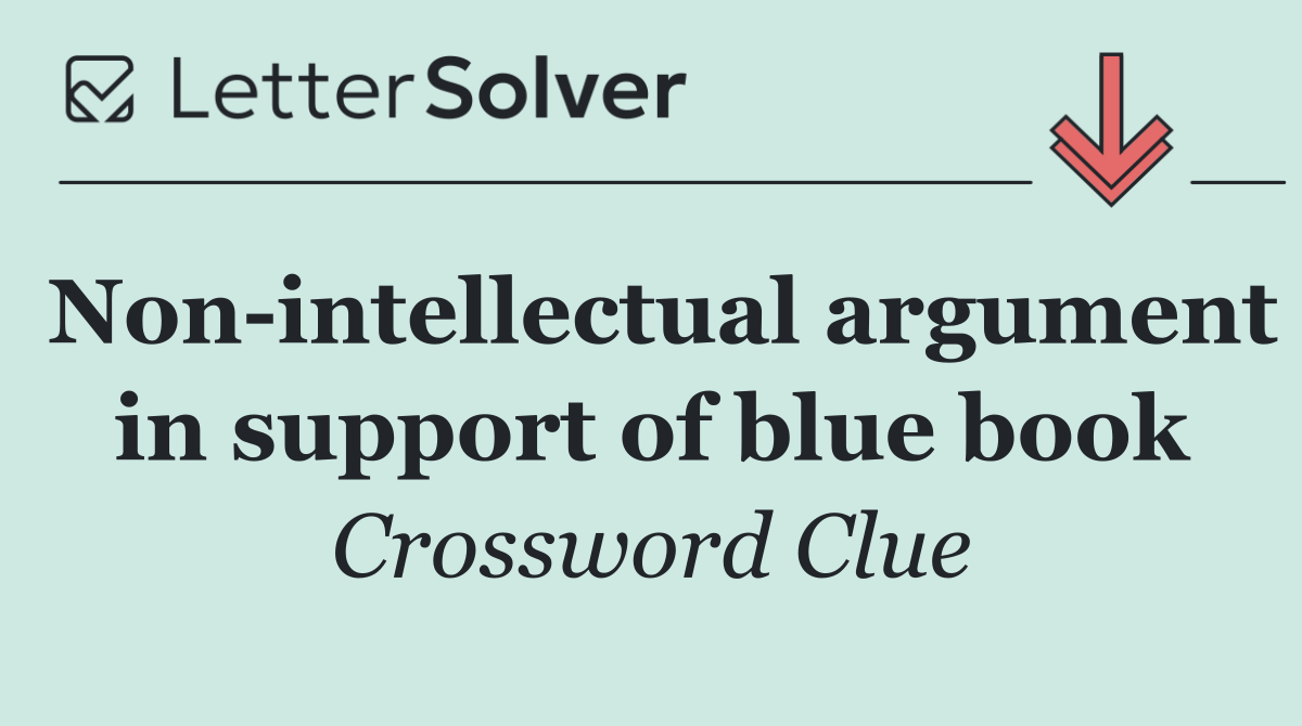 Non intellectual argument in support of blue book