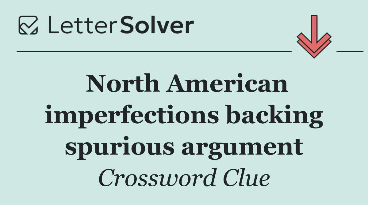 North American imperfections backing spurious argument