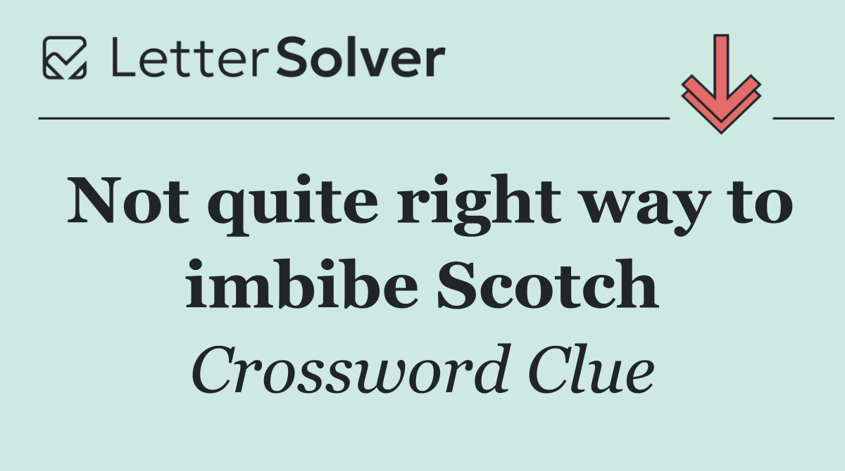 Not quite right way to imbibe Scotch