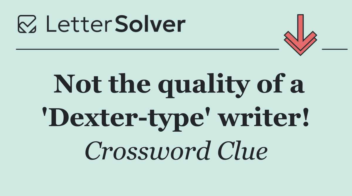 Not the quality of a 'Dexter type' writer!