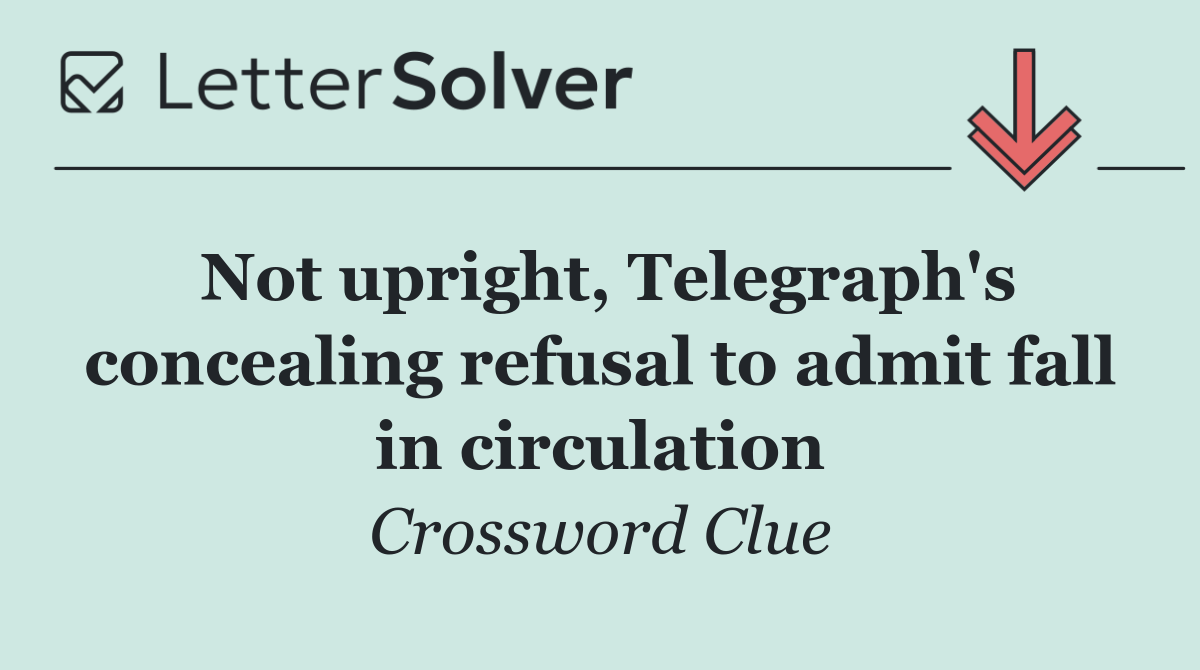 Not upright, Telegraph's concealing refusal to admit fall in circulation