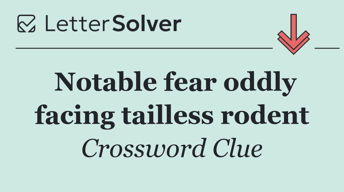Notable fear oddly facing tailless rodent