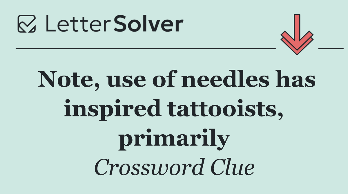 Note, use of needles has inspired tattooists, primarily