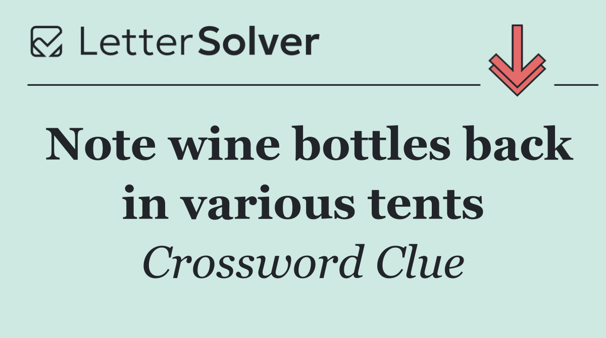 Note wine bottles back in various tents