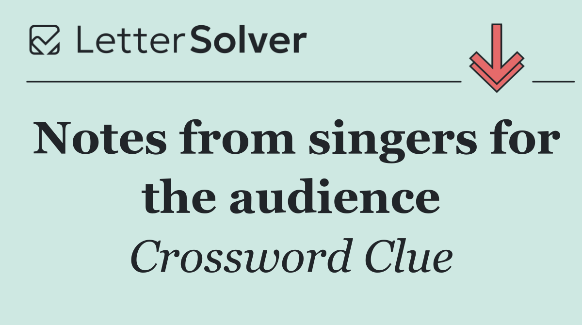 Notes from singers for the audience