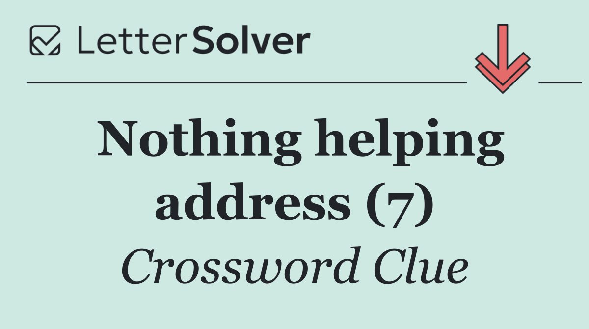 Nothing helping address (7)