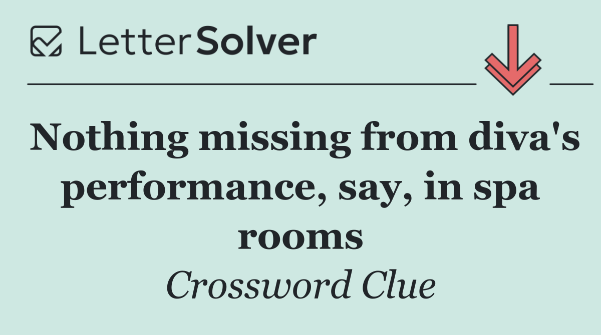 Nothing missing from diva's performance, say, in spa rooms