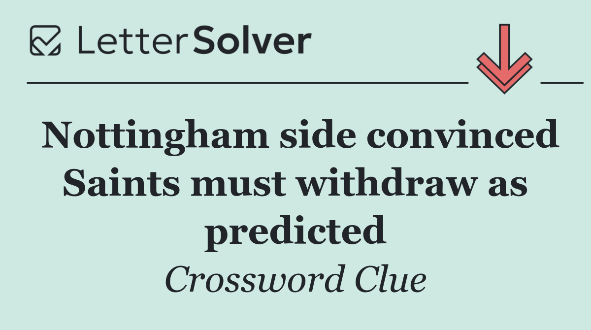 Nottingham side convinced Saints must withdraw as predicted