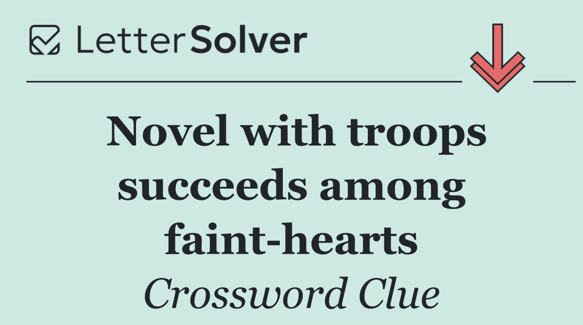 Novel with troops succeeds among faint hearts