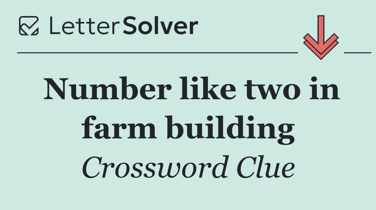 Number like two in farm building