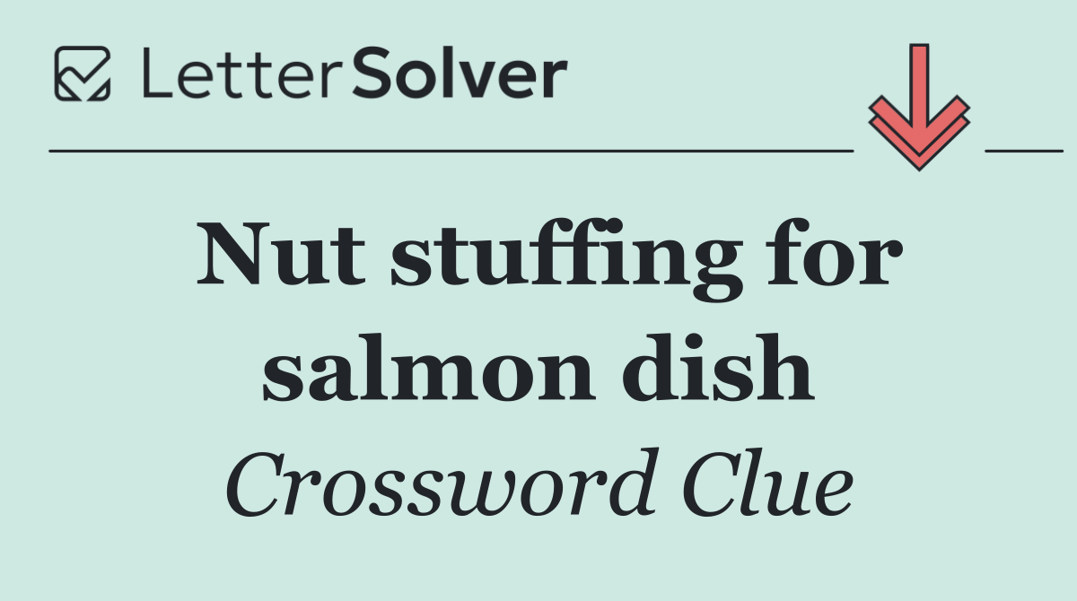 Nut stuffing for salmon dish