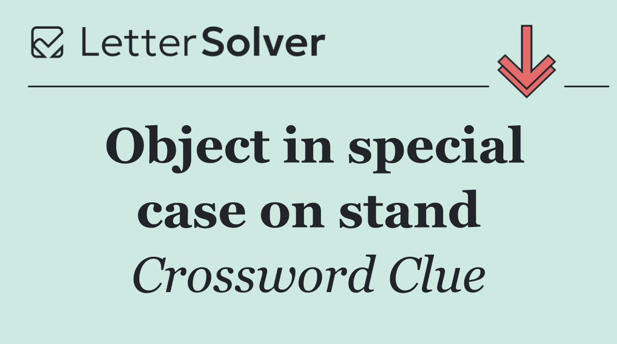 Object in special case on stand